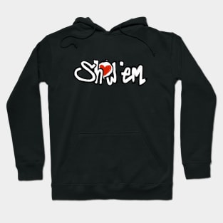 show 'em love Hoodie